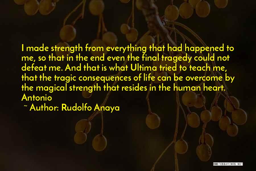 The Strength Of The Human Heart Quotes By Rudolfo Anaya