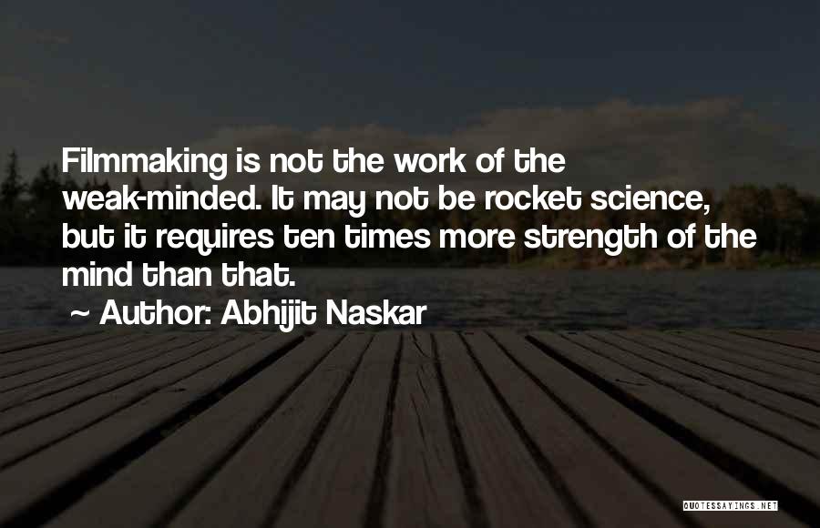 The Strength Of The Mind Quotes By Abhijit Naskar