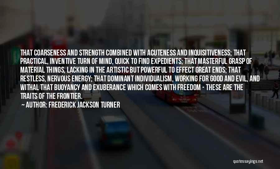 The Strength Of The Mind Quotes By Frederick Jackson Turner