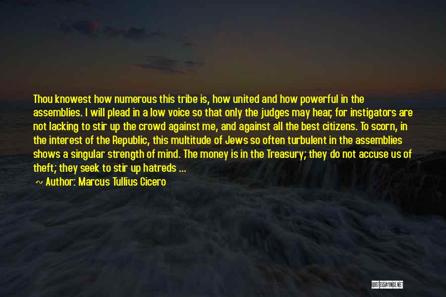 The Strength Of The Mind Quotes By Marcus Tullius Cicero