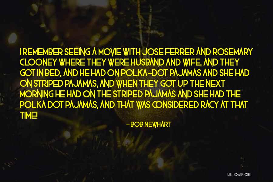 The Striped Pajamas Quotes By Bob Newhart The Striped Pajamas Quotes By Bob Newhart