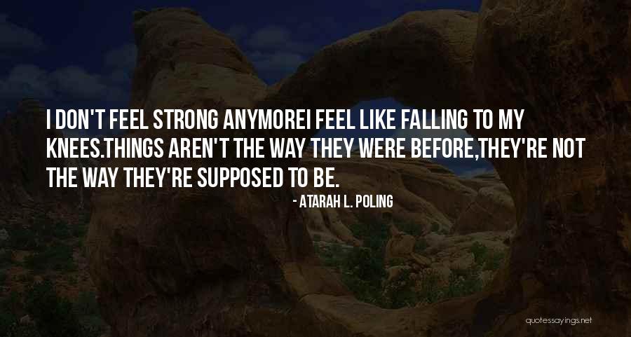 The Strong Falling Quotes By Atarah L. Poling