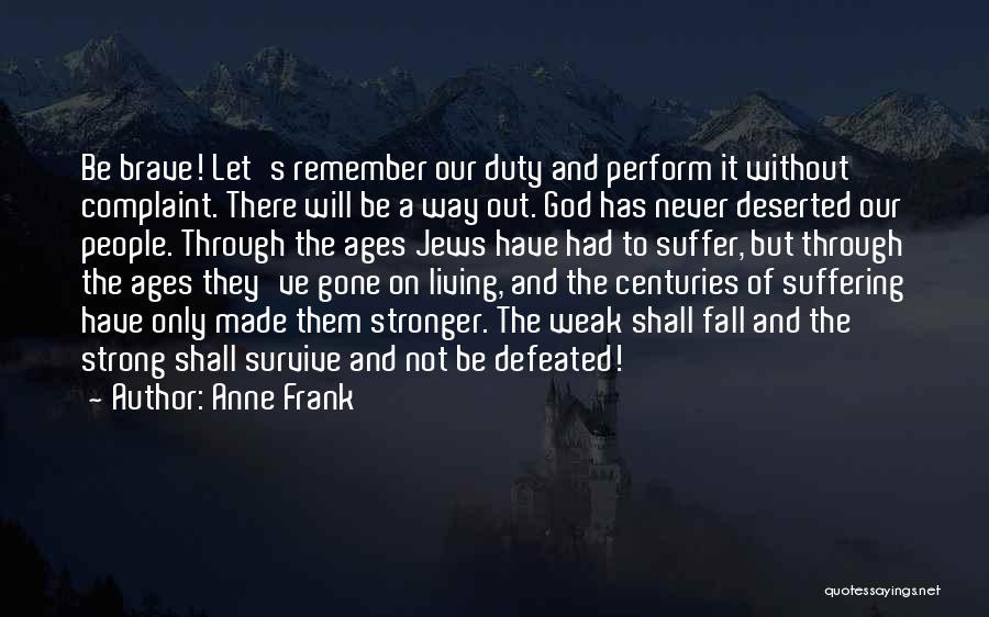 The Strong Survive Quotes By Anne Frank