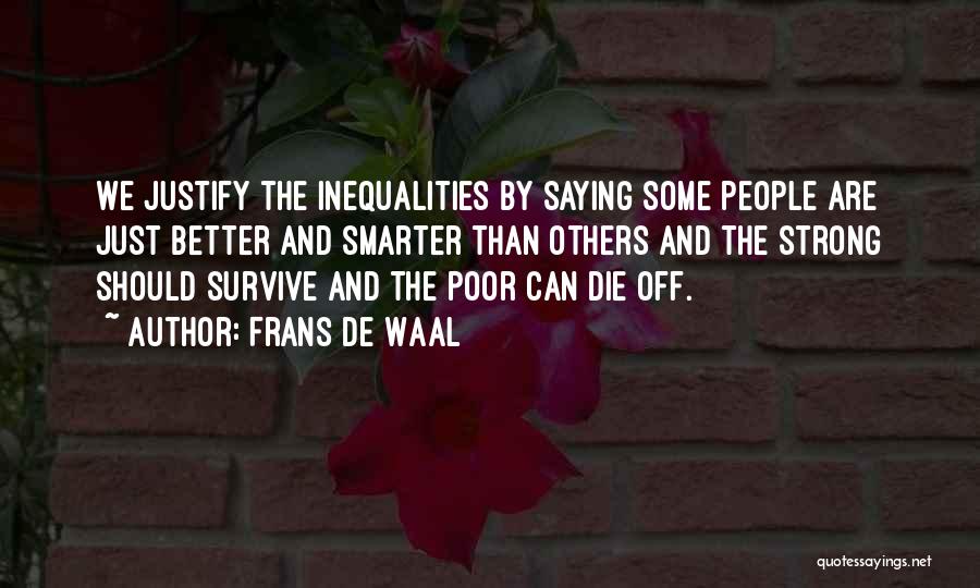 The Strong Survive Quotes By Frans De Waal