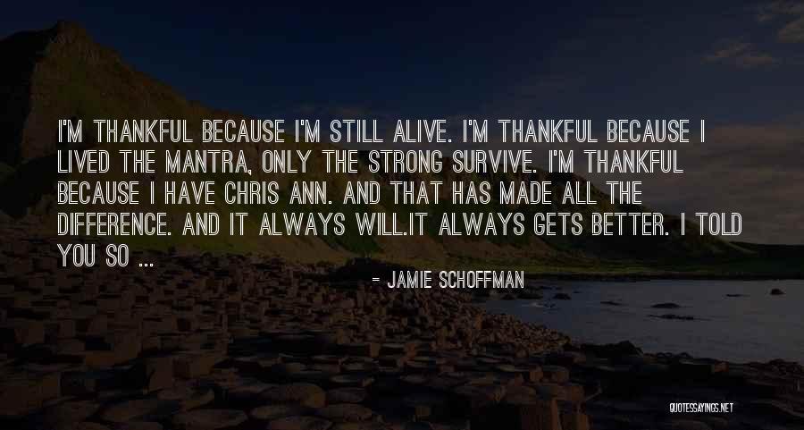 The Strong Survive Quotes By Jamie Schoffman The Strong Survive Quotes By Jamie Schoffman