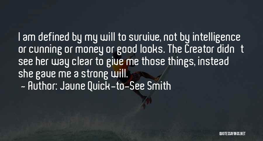 The Strong Survive Quotes By Jaune Quick-to-See Smith