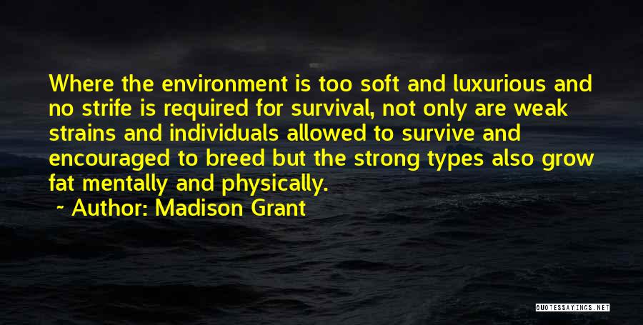 The Strong Survive Quotes By Madison Grant