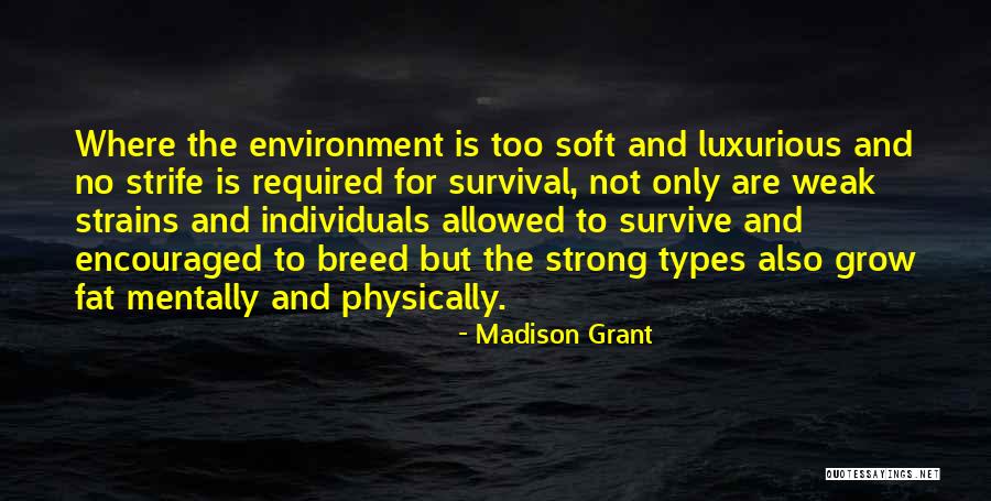 The Strong Survive Quotes By Madison Grant The Strong Survive Quotes By Madison Grant
