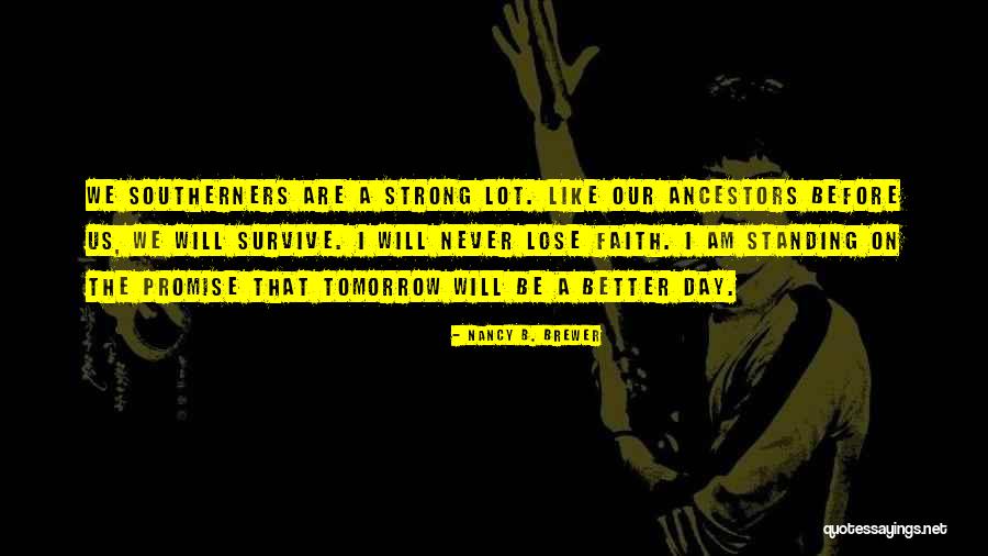 The Strong Survive Quotes By Nancy B. Brewer The Strong Survive Quotes By Nancy B. Brewer