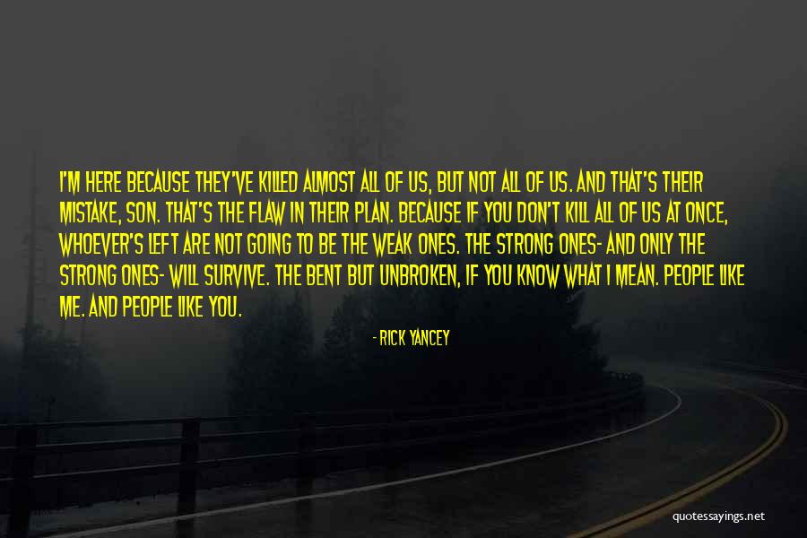 The Strong Survive Quotes By Rick Yancey The Strong Survive Quotes By Rick Yancey