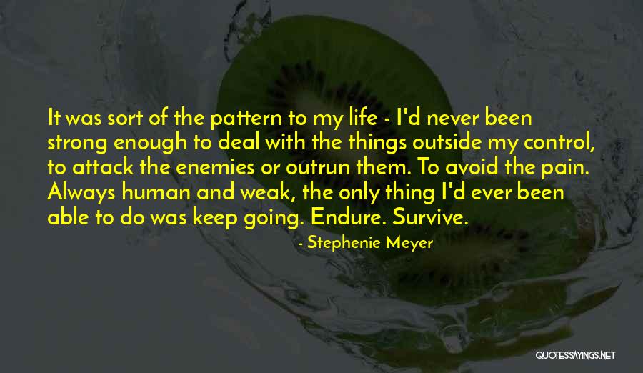 The Strong Survive Quotes By Stephenie Meyer The Strong Survive Quotes By Stephenie Meyer