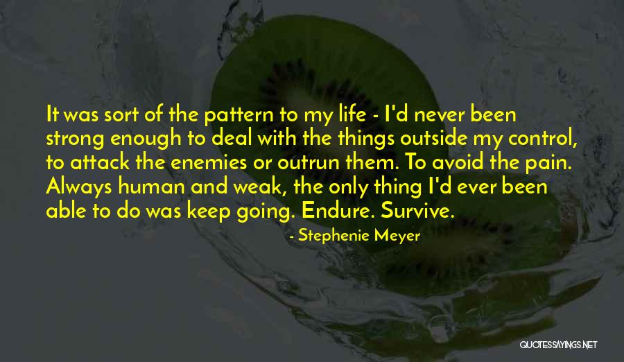 The Strong Survive Quotes By Stephenie Meyer