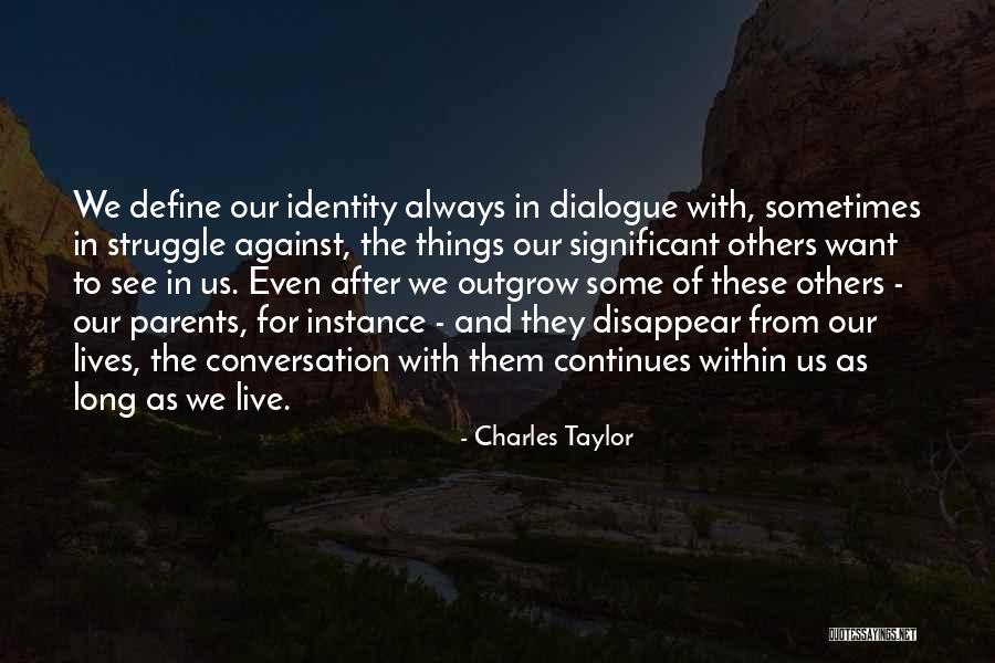 The Struggle Continues Quotes By Charles Taylor The Struggle Continues Quotes By Charles Taylor