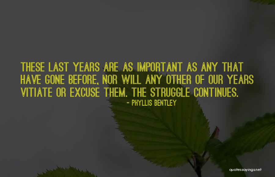 The Struggle Continues Quotes By Phyllis Bentley The Struggle Continues Quotes By Phyllis Bentley