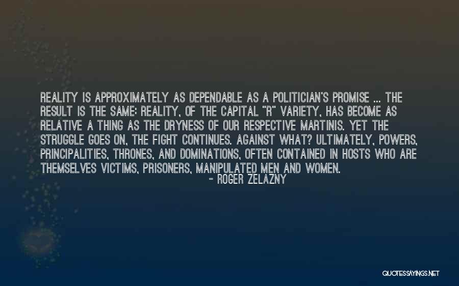 The Struggle Continues Quotes By Roger Zelazny The Struggle Continues Quotes By Roger Zelazny