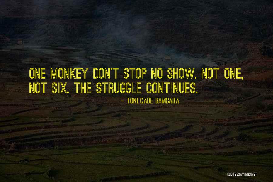 The Struggle Continues Quotes By Toni Cade Bambara The Struggle Continues Quotes By Toni Cade Bambara