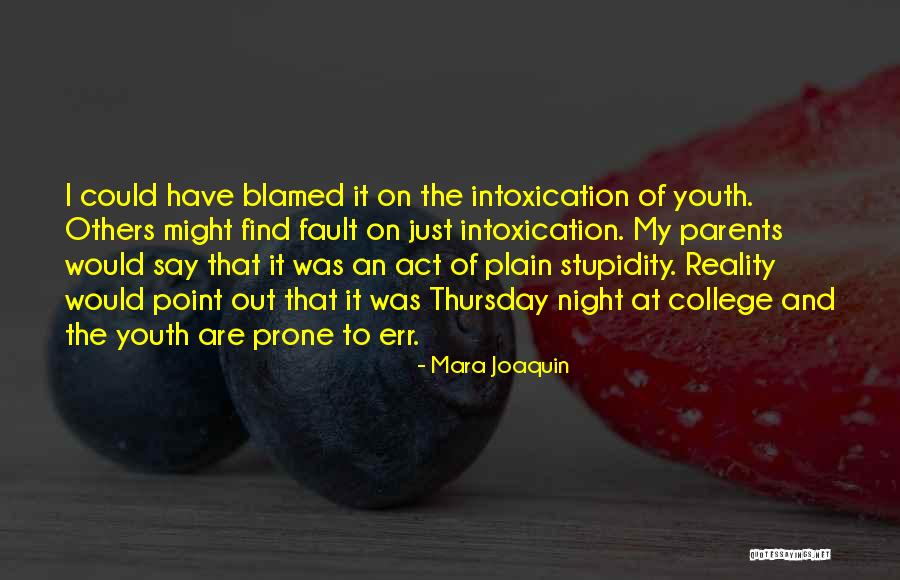 The Stupidity Of Youth Quotes By Mara Joaquin