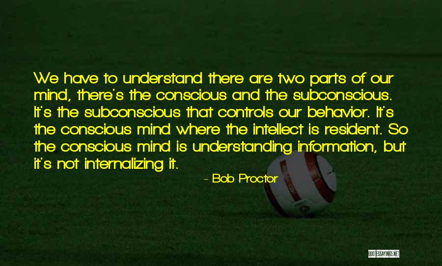 The Subconscious Quotes By Bob Proctor The Subconscious Quotes By Bob Proctor