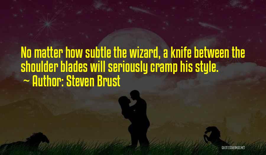 The Subtle Knife Quotes By Steven Brust