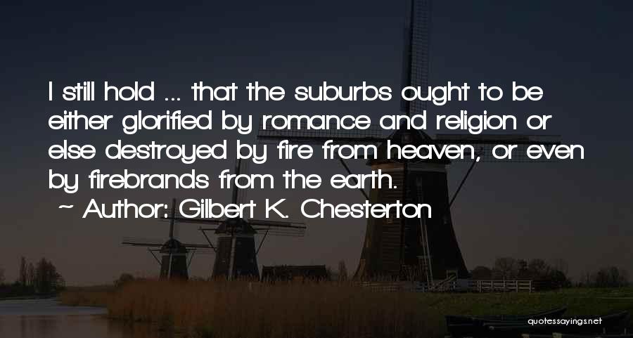 The Suburbs Quotes By Gilbert K. Chesterton