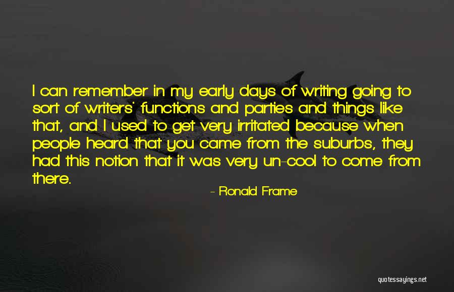 The Suburbs Quotes By Ronald Frame The Suburbs Quotes By Ronald Frame