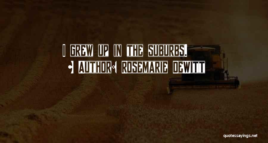 The Suburbs Quotes By Rosemarie DeWitt