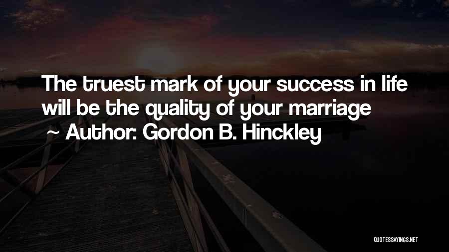 The Success Of Life Quotes By Gordon B. Hinckley