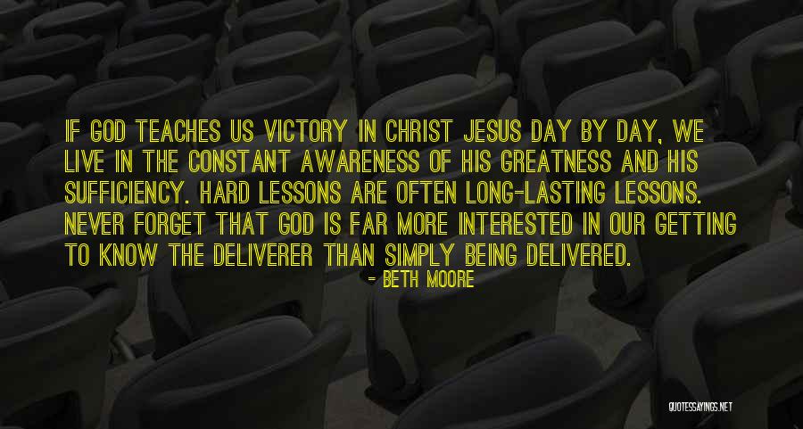 The Sufficiency Of Christ Quotes By Beth Moore The Sufficiency Of Christ Quotes By Beth Moore