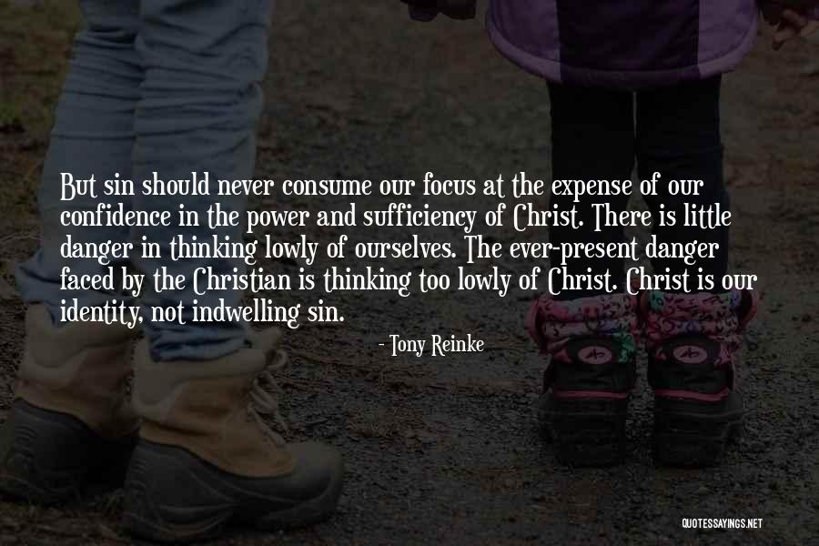 The Sufficiency Of Christ Quotes By Tony Reinke The Sufficiency Of Christ Quotes By Tony Reinke