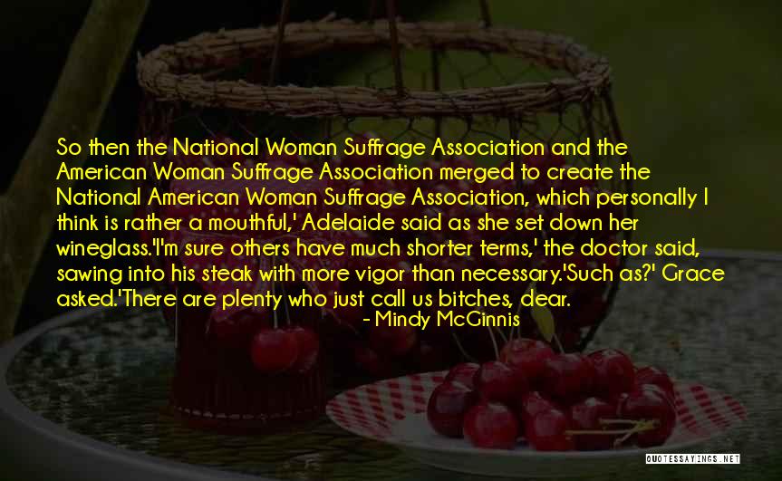 The Suffragettes Quotes By Mindy McGinnis The Suffragettes Quotes By Mindy McGinnis