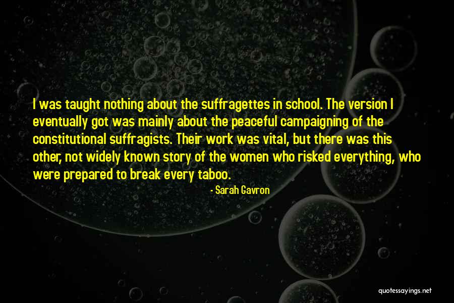 The Suffragettes Quotes By Sarah Gavron The Suffragettes Quotes By Sarah Gavron
