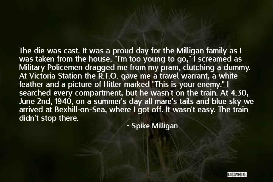The Summer I Wasn't Me Quotes By Spike Milligan The Summer I Wasn't Me Quotes By Spike Milligan