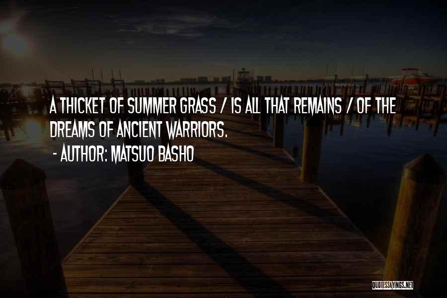 The Summer Remains Quotes By Matsuo Basho