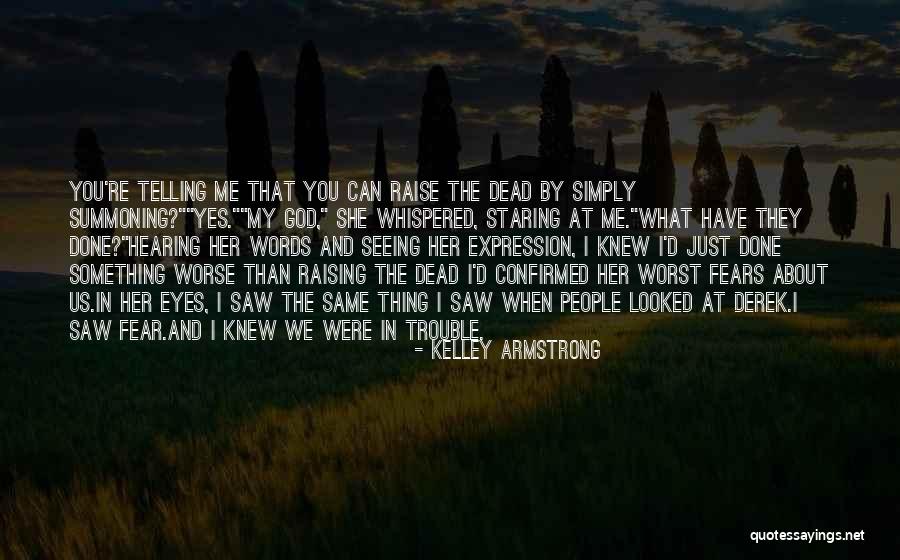 The Summoning Kelley Armstrong Quotes By Kelley Armstrong The Summoning Kelley Armstrong Quotes By Kelley Armstrong