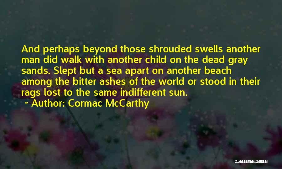 The Sun And Beach Quotes By Cormac McCarthy