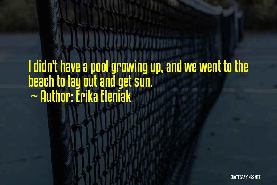 The Sun And Beach Quotes By Erika Eleniak