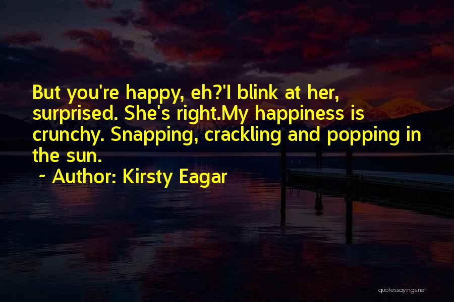 The Sun And Happiness Quotes By Kirsty Eagar