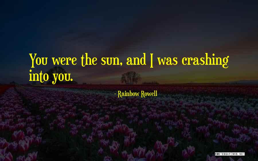 The Sun And Love Quotes By Rainbow Rowell