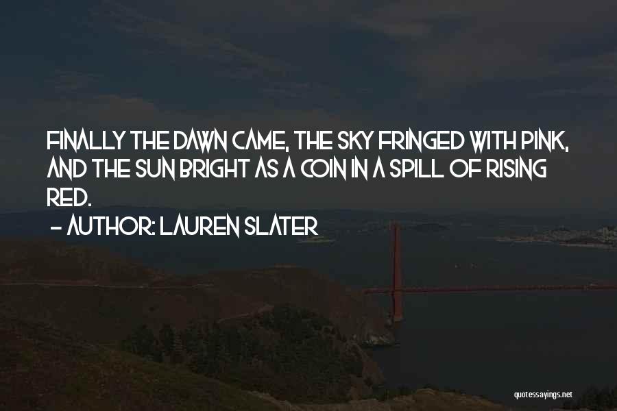 The Sun And Sky Quotes By Lauren Slater