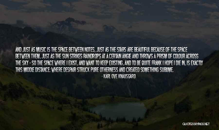 The Sun Created You Quotes By Karl Ove Knausgard The Sun Created You Quotes By Karl Ove Knausgard