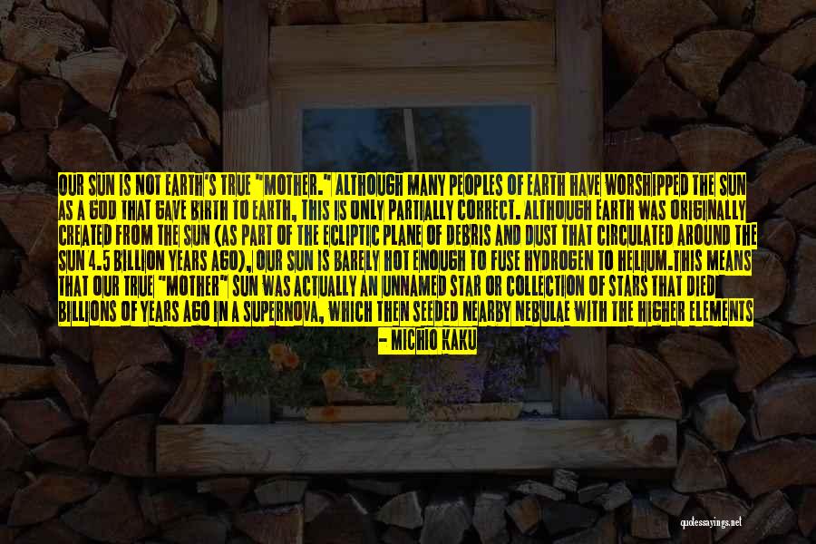 The Sun Created You Quotes By Michio Kaku The Sun Created You Quotes By Michio Kaku