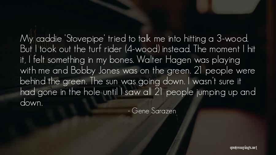 The Sun Going Down Quotes By Gene Sarazen The Sun Going Down Quotes By Gene Sarazen