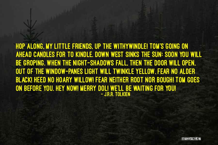 The Sun Going Down Quotes By J.R.R. Tolkien The Sun Going Down Quotes By J.R.R. Tolkien