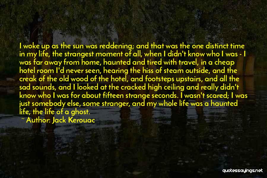 The Sun In The Stranger Quotes By Jack Kerouac