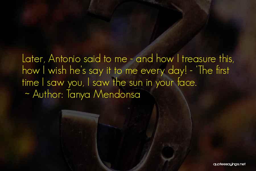 The Sun In Your Face Quotes By Tanya Mendonsa