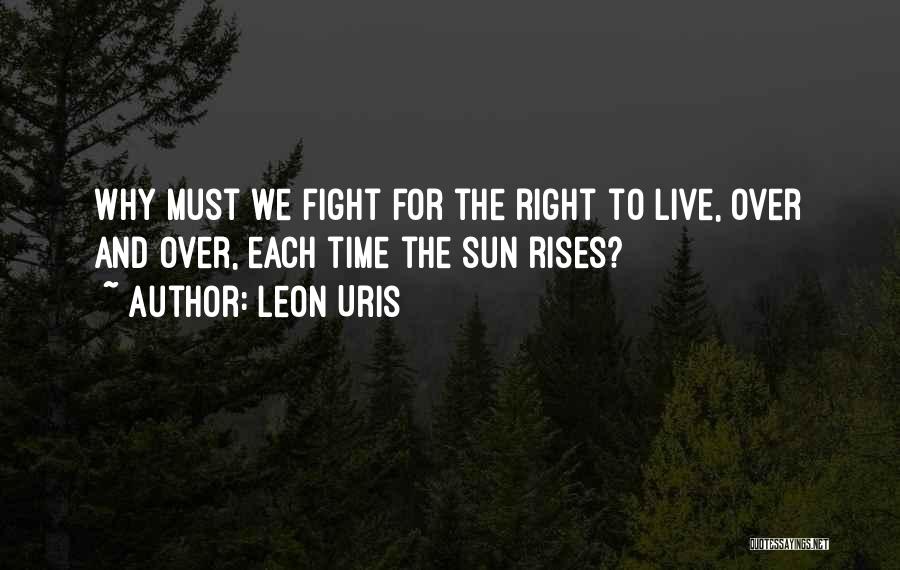 The Sun Rises Quotes By Leon Uris