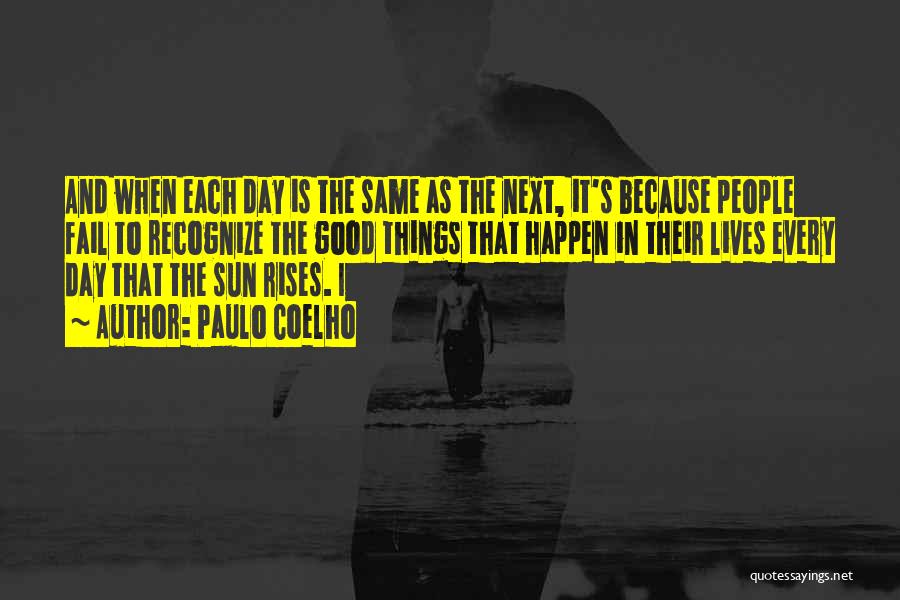 The Sun Rises Quotes By Paulo Coelho