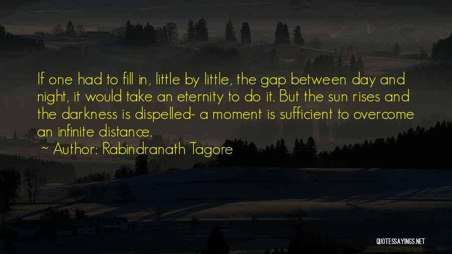 The Sun Rises Quotes By Rabindranath Tagore