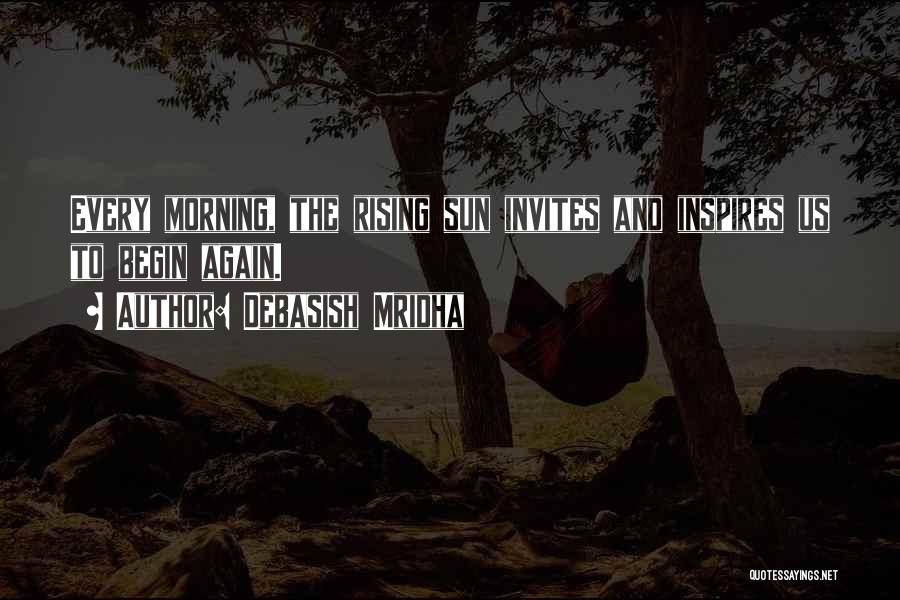 The Sun Rising Again Quotes By Debasish Mridha