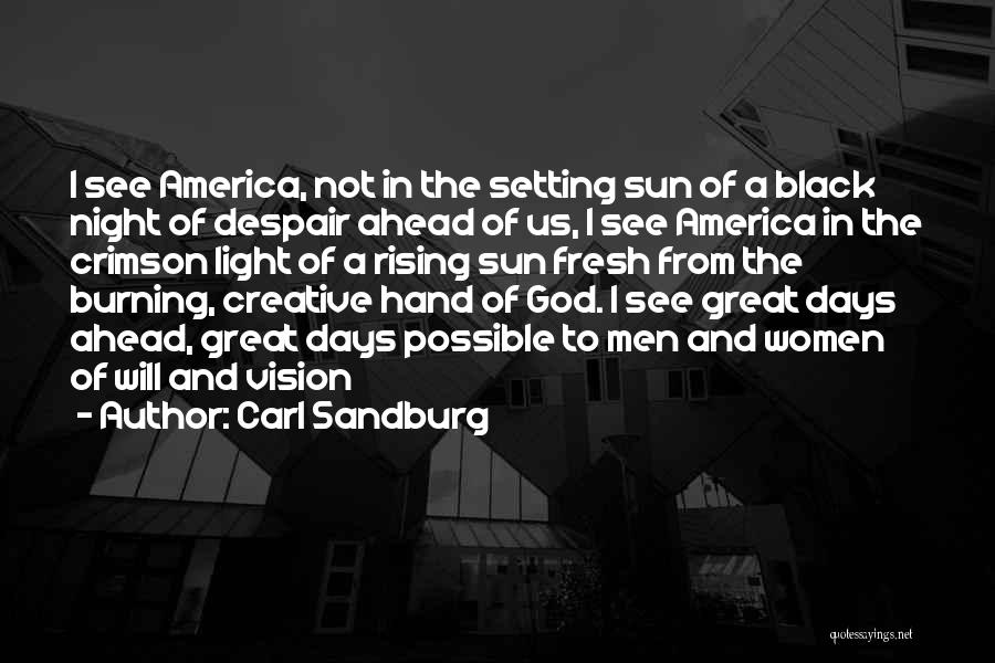 The Sun Rising And Setting Quotes By Carl Sandburg